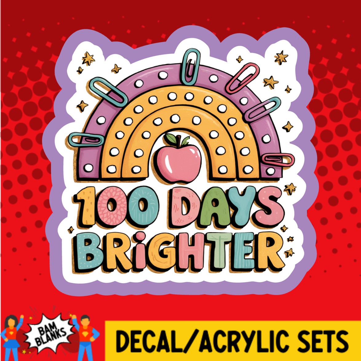 100 Days Brighter Rainbow - DECAL AND ACRYLIC SHAPE #DA03581