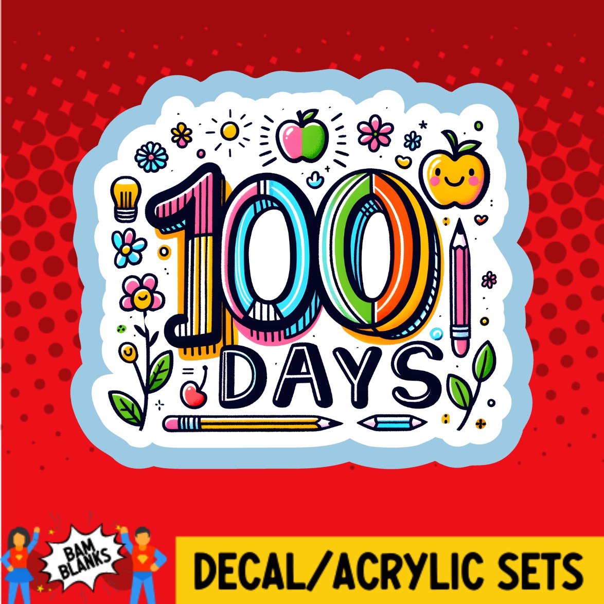 100 Days of School Year - DECAL AND ACRYLIC SHAPE #DA03583