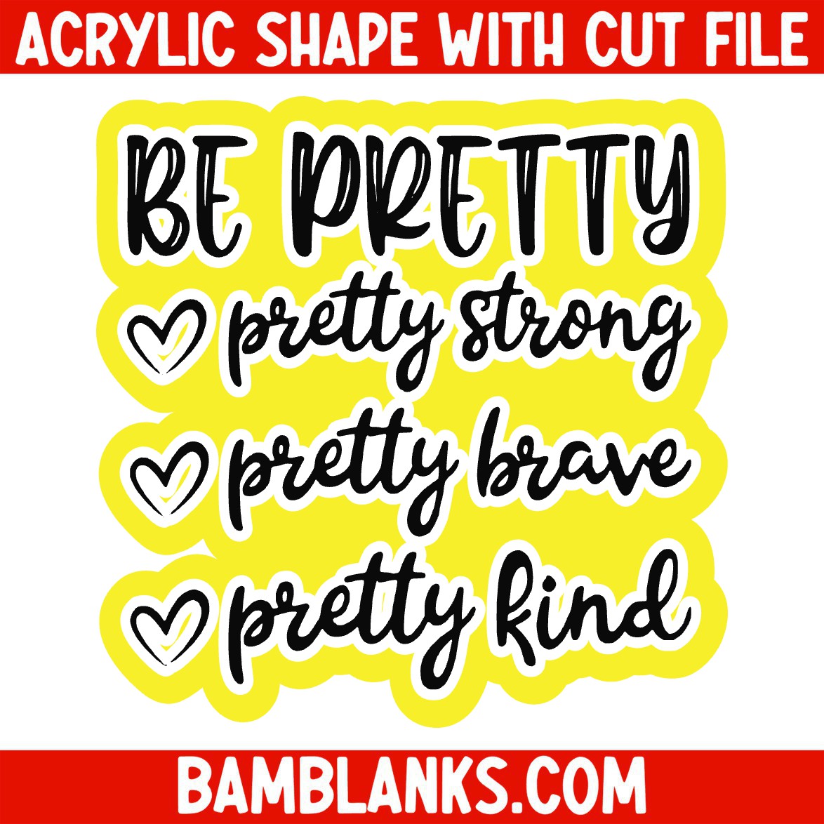 Be Pretty - Acrylic Shape #1903