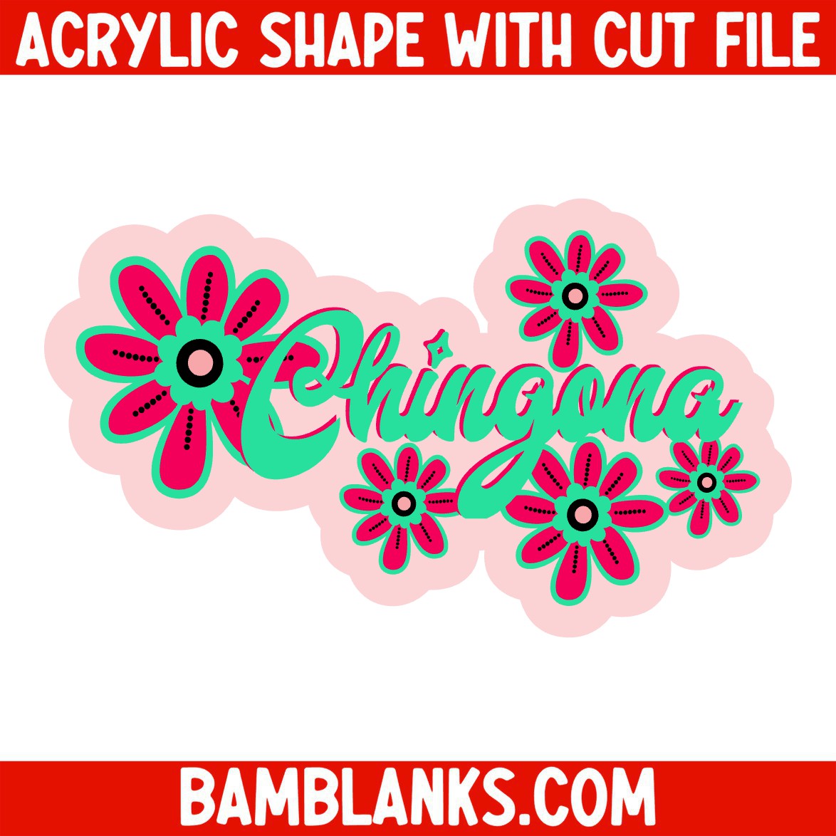 Chingona - Acrylic Shape #1553