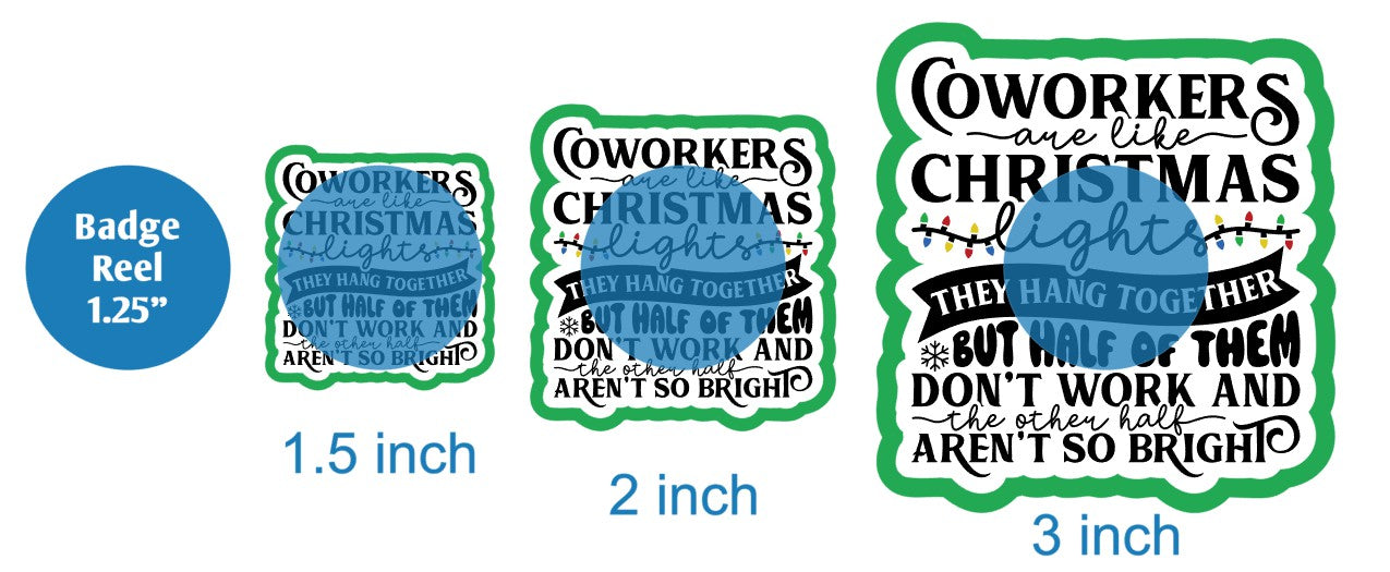 Coworkers Are Like Christmas Lights - DECAL AND ACRYLIC SHAPE #DA02761
