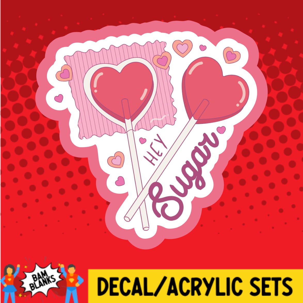 Hey Sugar Lollipops - DECAL AND ACRYLIC SHAPE #DA03536