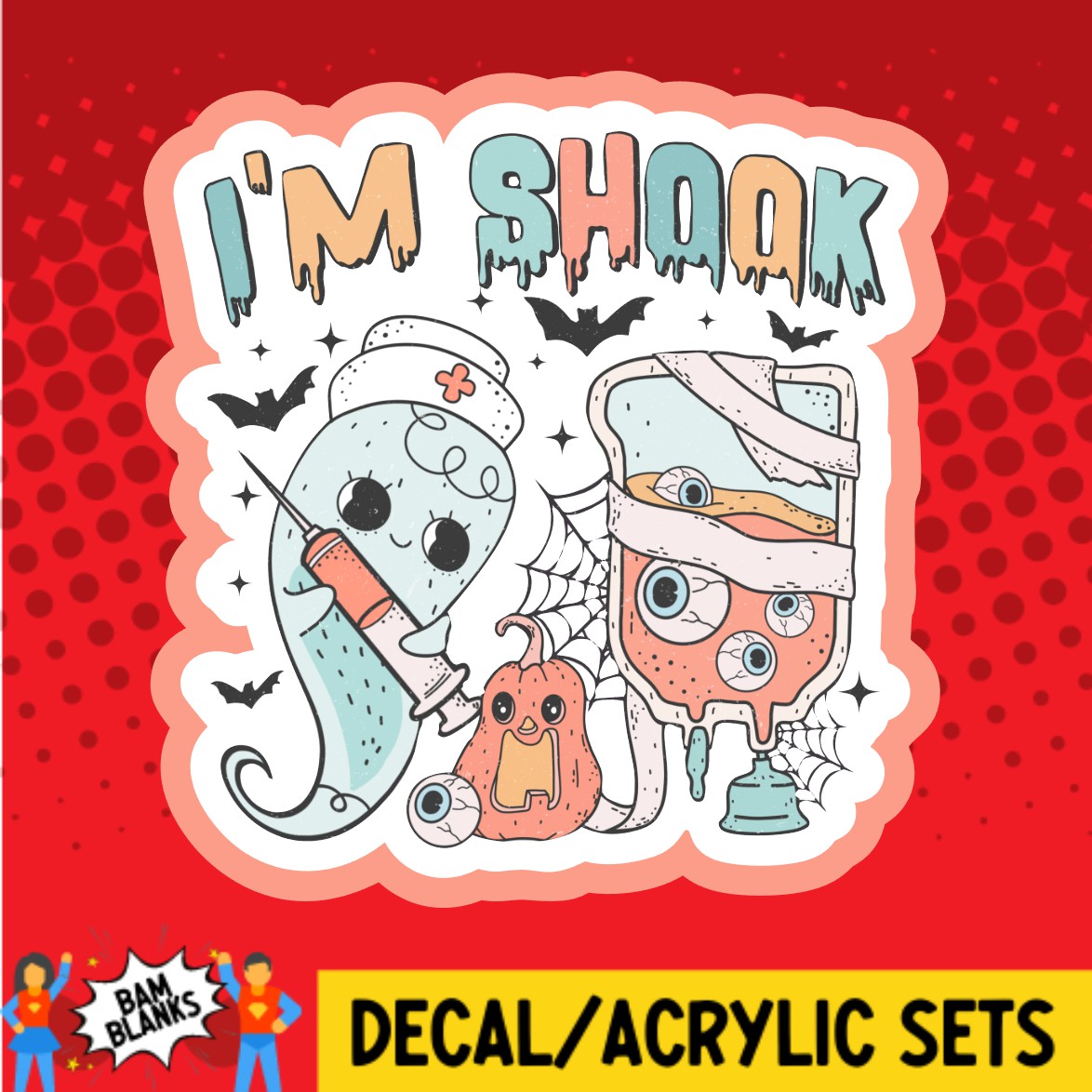 Im Shook Nurse Halloween - DECAL AND ACRYLIC SHAPE #DA02355