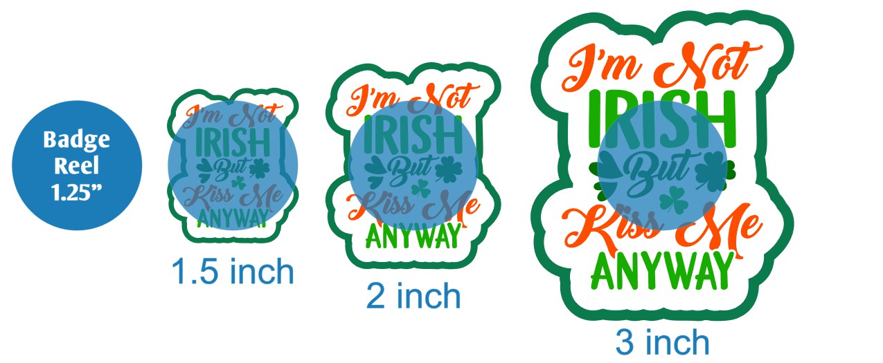 Im Not Irish But Kiss Me Anyway - DECAL AND ACRYLIC SHAPE #DA03606