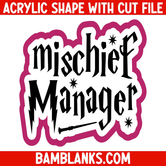 Mischief Manager - Acrylic Shape #2523