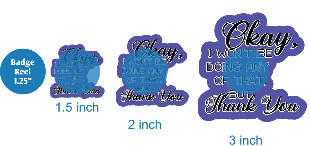 Okay I Wont - Acrylic Shape #1281