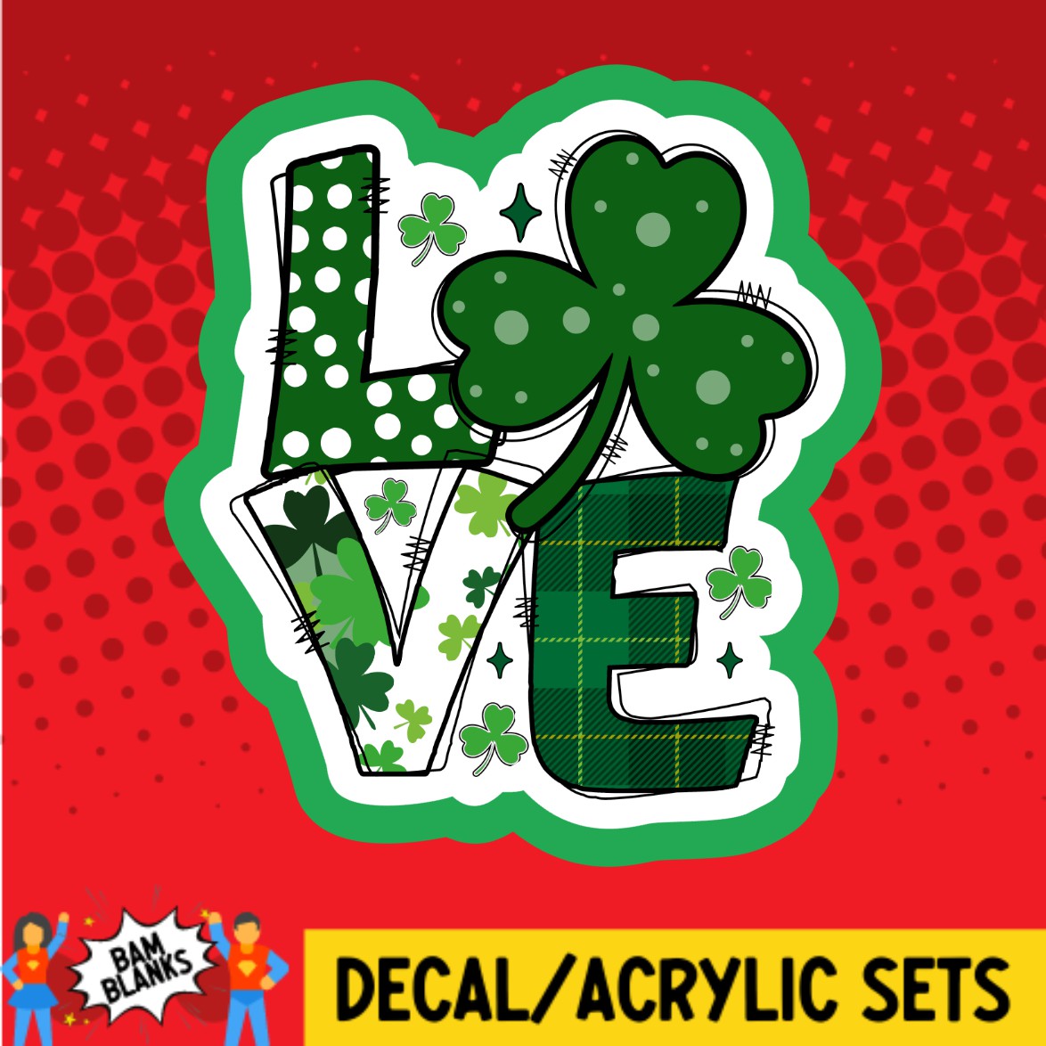 St Patricks Day Shamrock Love Block - DECAL AND ACRYLIC SHAPE #DA03599