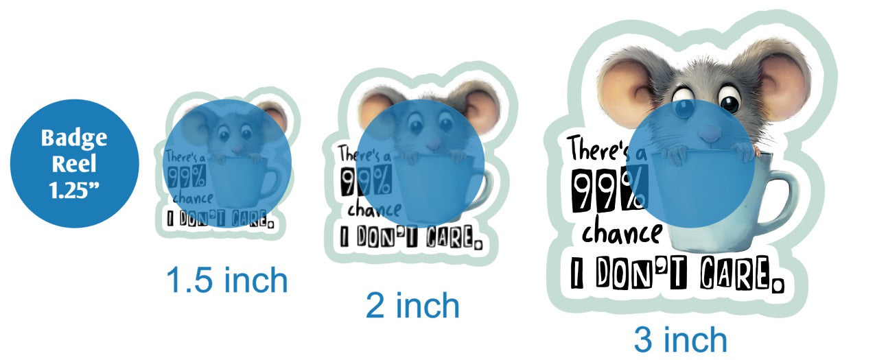 Theres A Chance I Dont Care Mouse - DECAL AND ACRYLIC SHAPE #DA02918