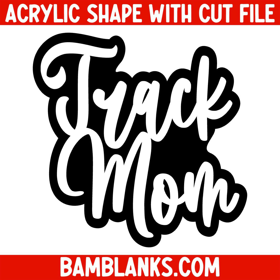 Track Mom - Acrylic Shape #1545