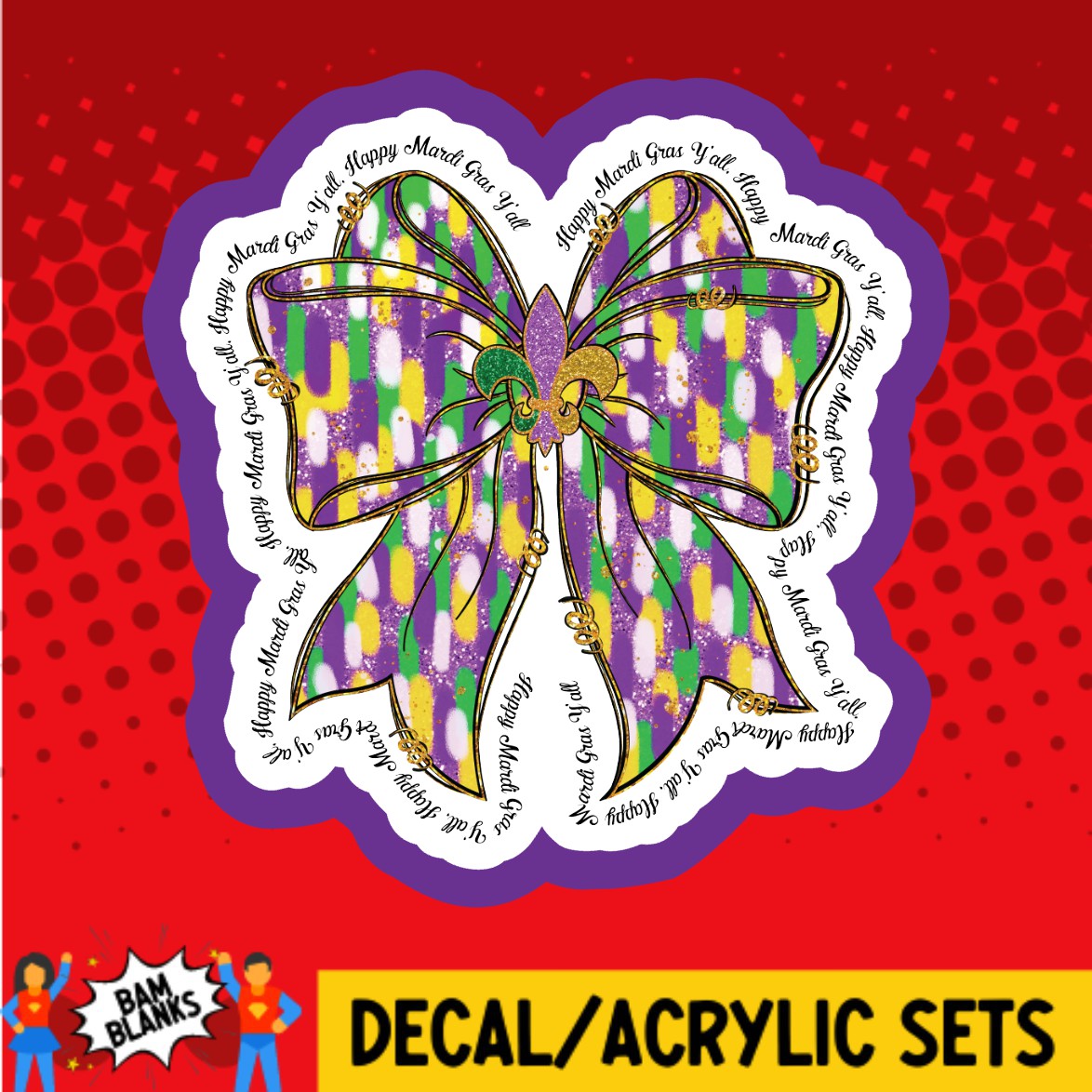 Happy Mardi Gras Yall Coquette Bow - DECAL AND ACRYLIC SHAPE #DA03575