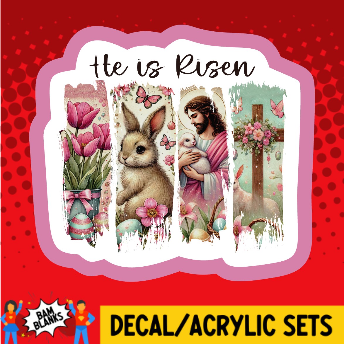 He is Risen Collage - DECAL AND ACRYLIC SHAPE #DA03669