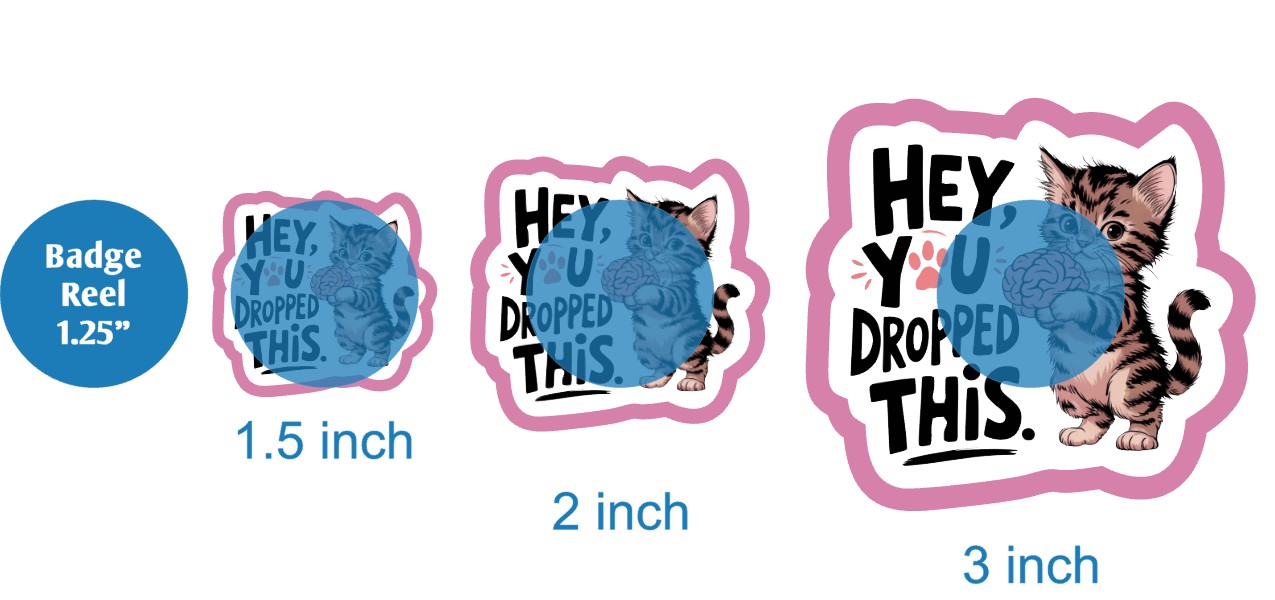 Hey You Dropped This Kitten - DECAL AND ACRYLIC SHAPE #DA03672