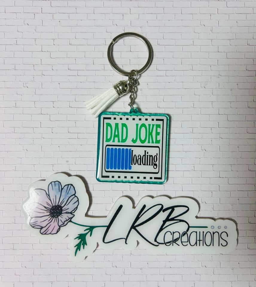 Dad Joke Loading - DECAL AND ACRYLIC SHAPE #DA0943