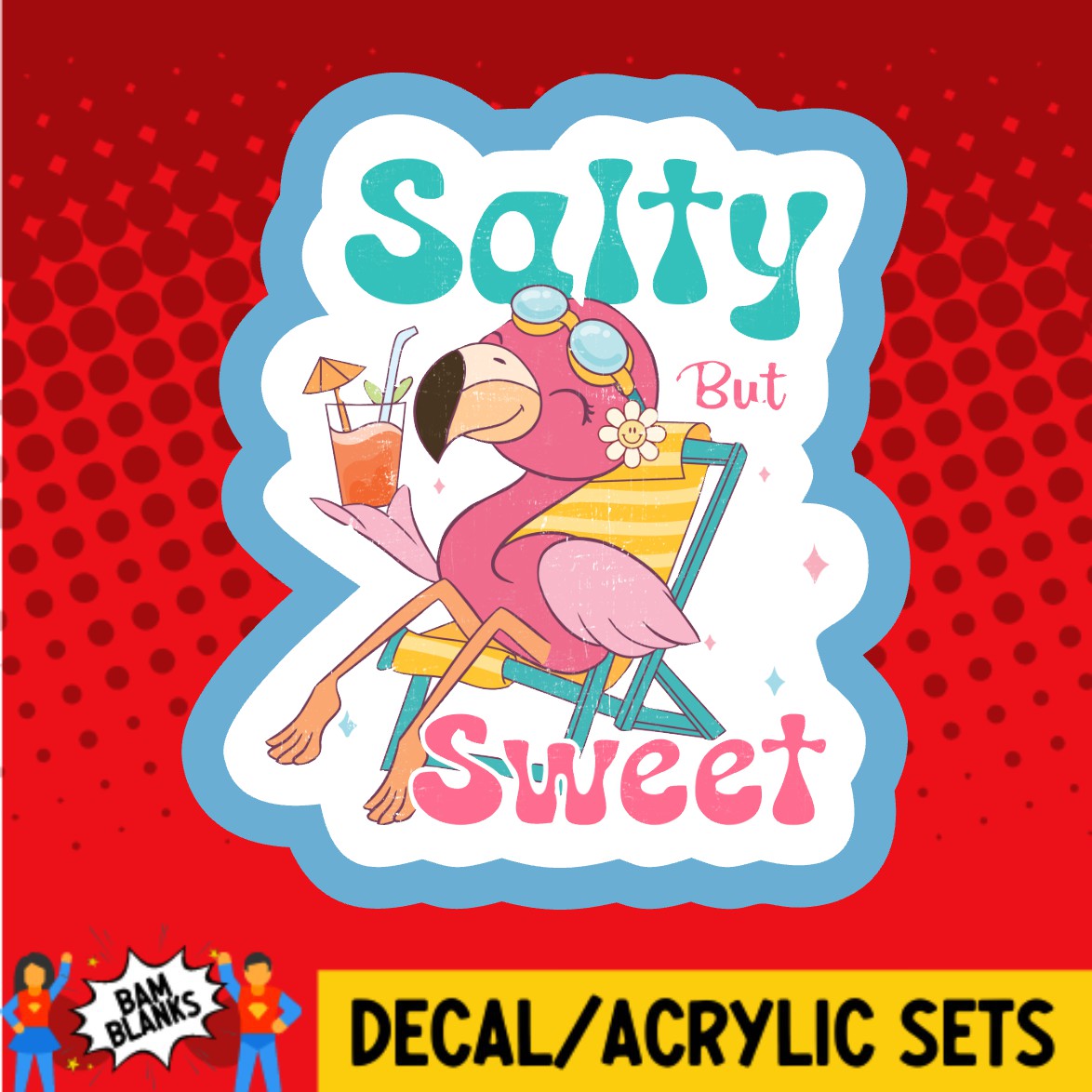 Salty But Sweet Flamingo - DECAL AND ACRYLIC SHAPE #DA03691