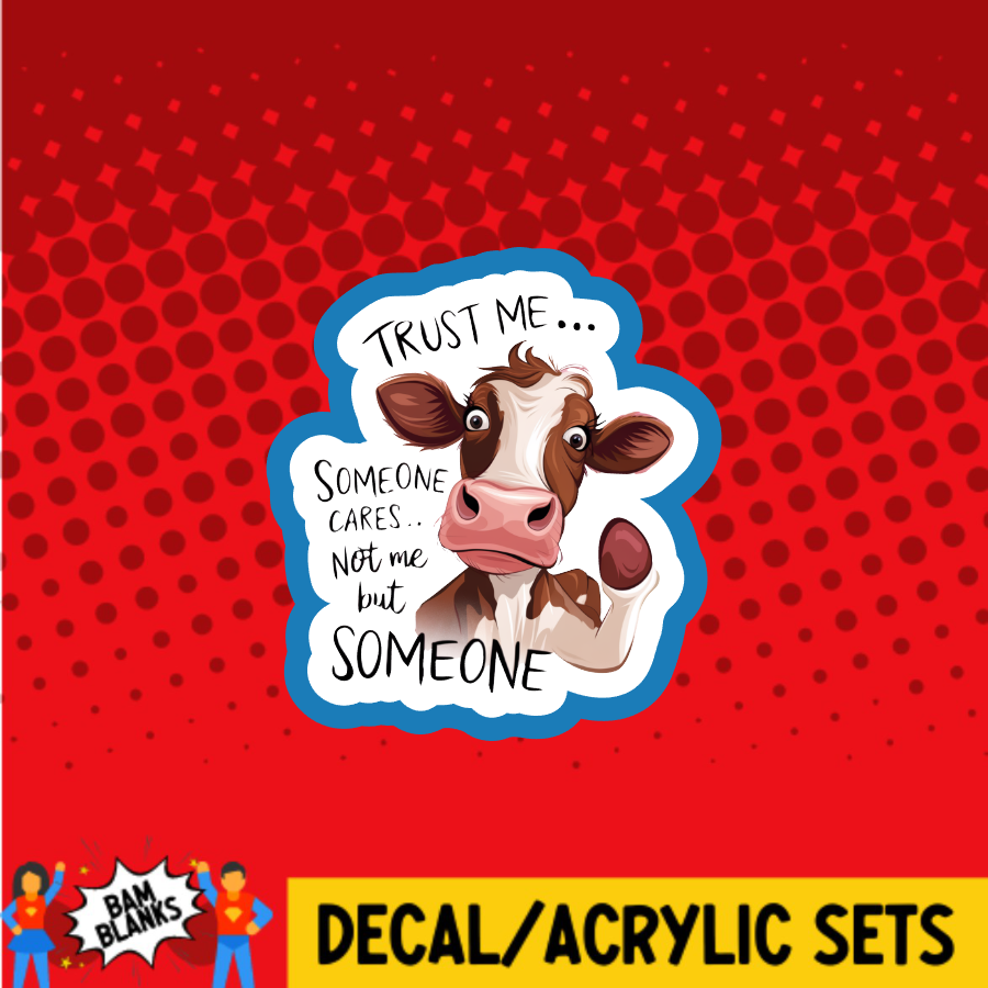 Trust Me Someone Cares- DECAL AND ACRYLIC SHAPE #DA03707
