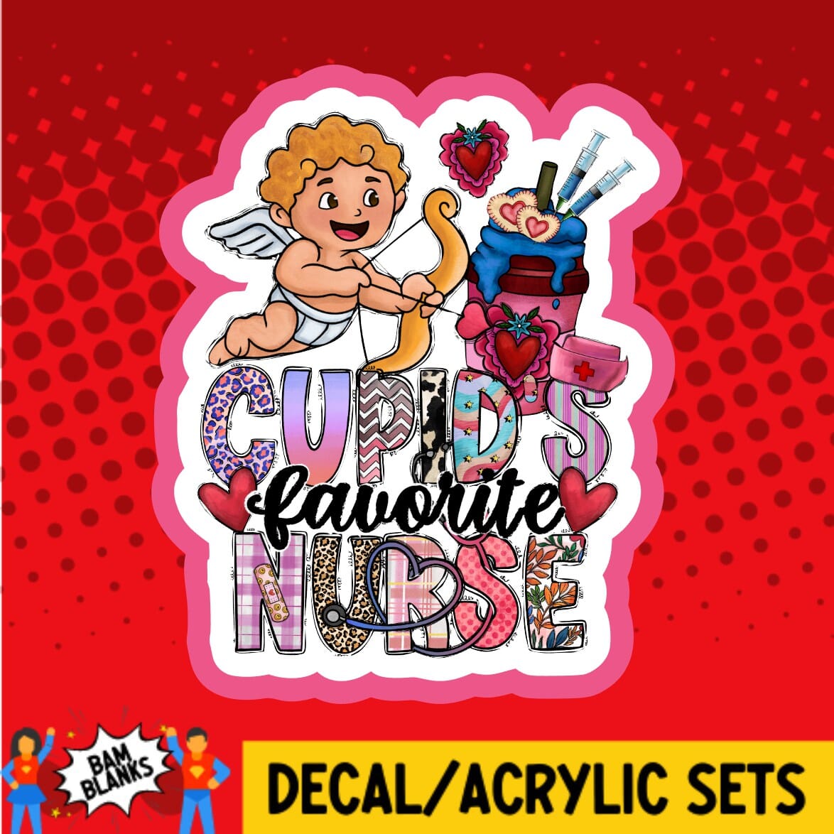 Cupids Favorite Nurse 3 - DECAL AND ACRYLIC SHAPE #DA01796