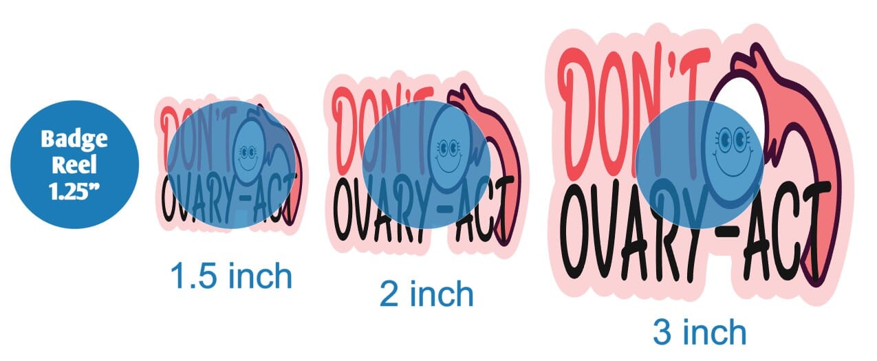 Dont Ovary Act - Acrylic Shape #1235