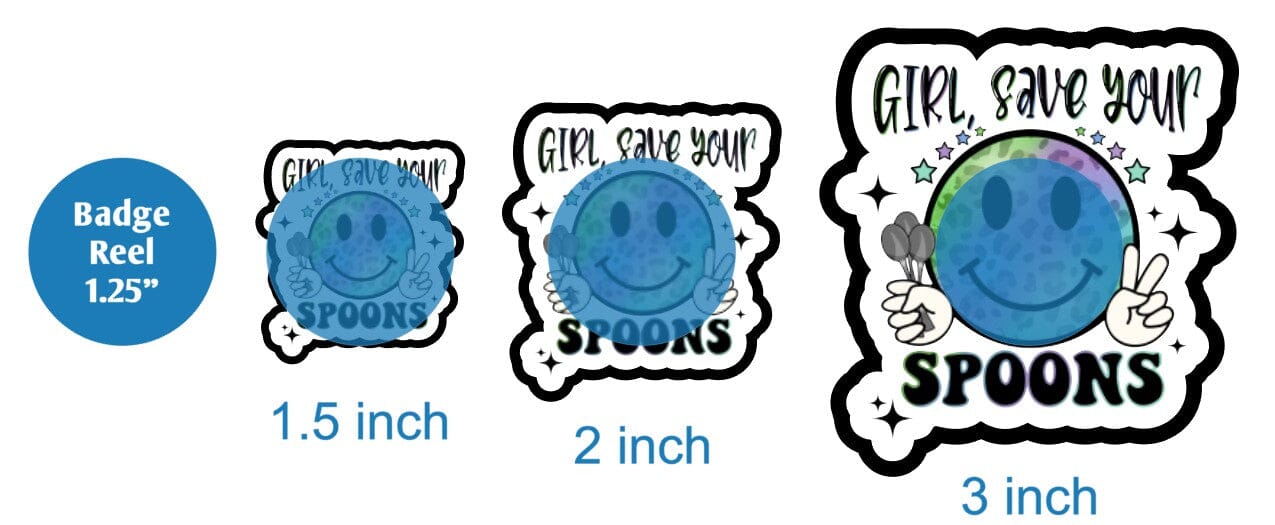 Girl Save Your Spoons - DECAL AND ACRYLIC SHAPE #DA02110