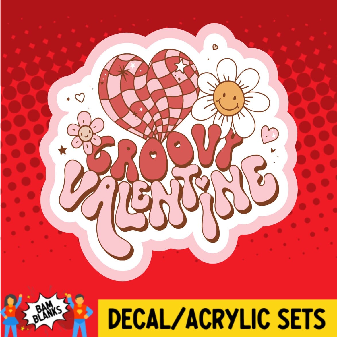 Groovy Valentine - DECAL AND ACRYLIC SHAPE #DA01668