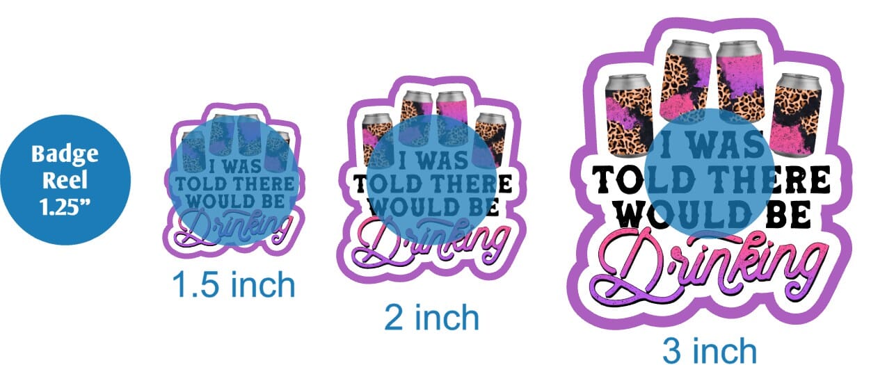 I Was Told There Would Be Drinking - DECAL AND ACRYLIC SHAPE #DA02056