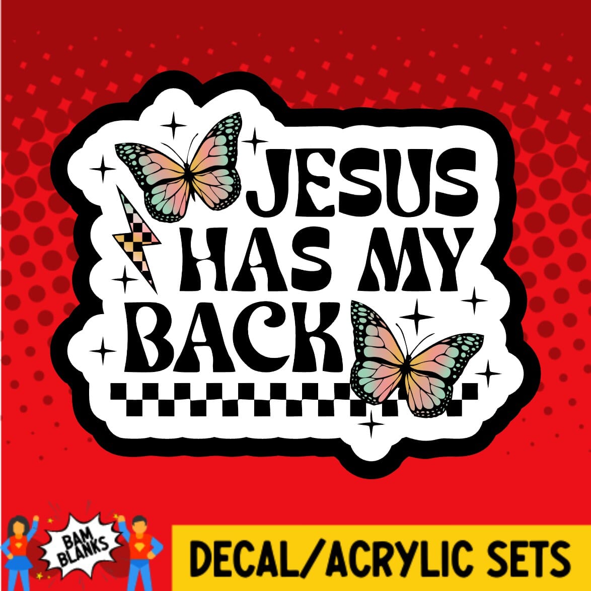 Jesus Has My Back - DECAL AND ACRYLIC SHAPE #DA02034
