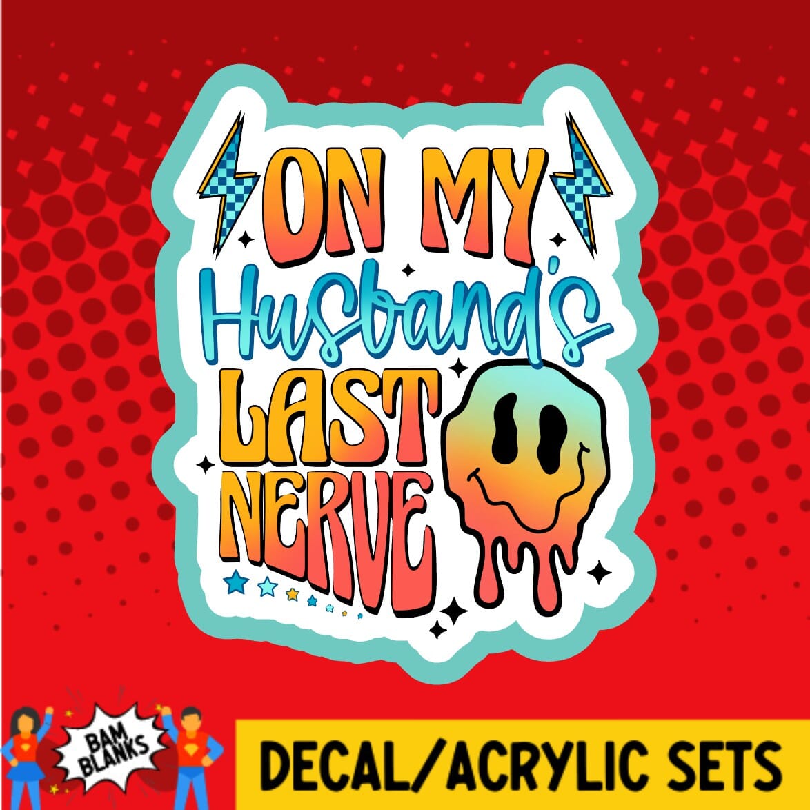On My Husbands Last Nerve - DECAL AND ACRYLIC SHAPE #DA02048