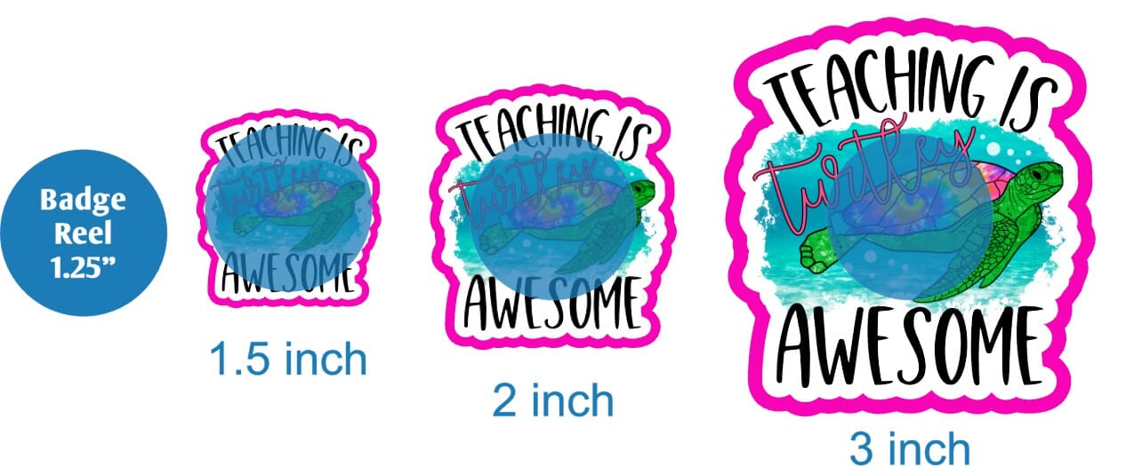Teaching is Turtley Awesome - DECAL AND ACRYLIC SHAPE #DA02075