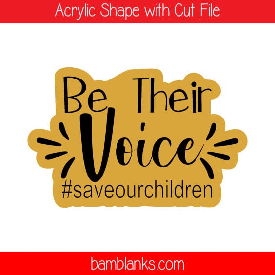 Be Their Voice - Acrylic Shape #901