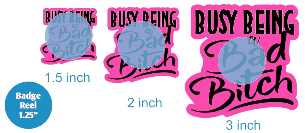 Busy Being A Bad Bitch - Acrylic Shape #1414
