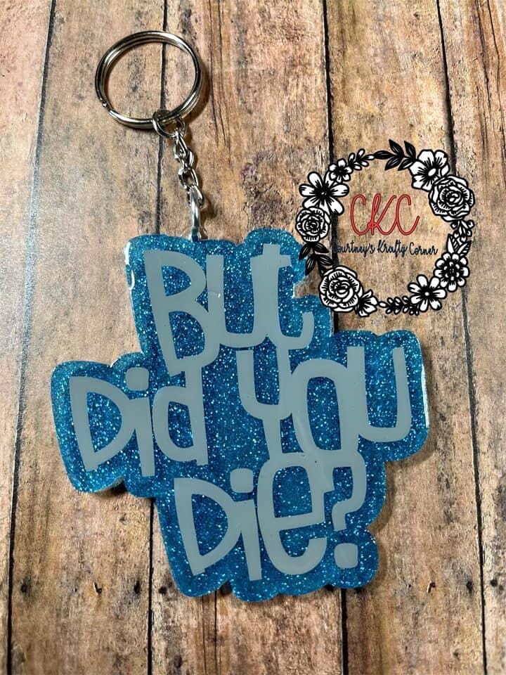 But Did You Die - Acrylic Shape #1252