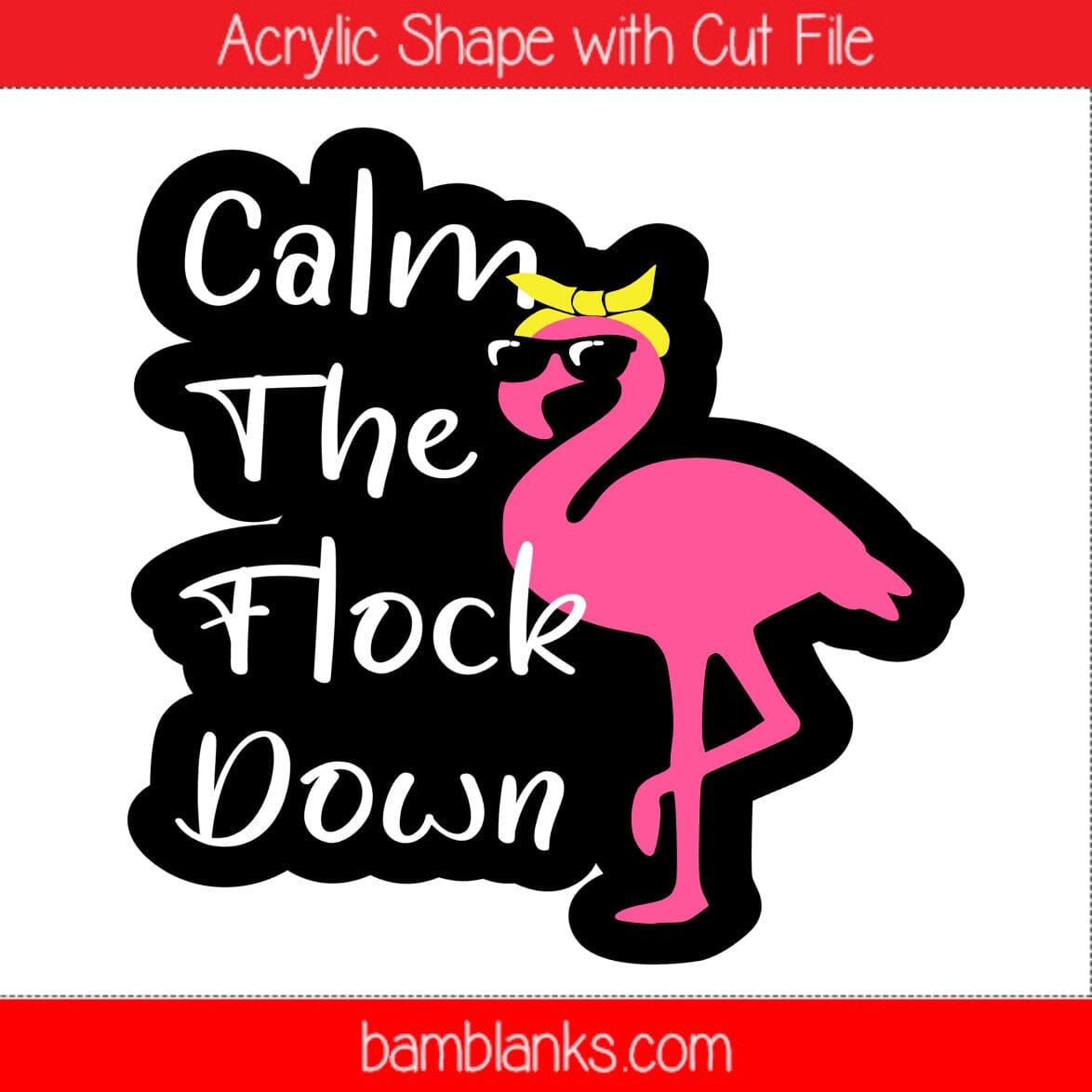 Calm The Flock Down - Acrylic Shape #1253