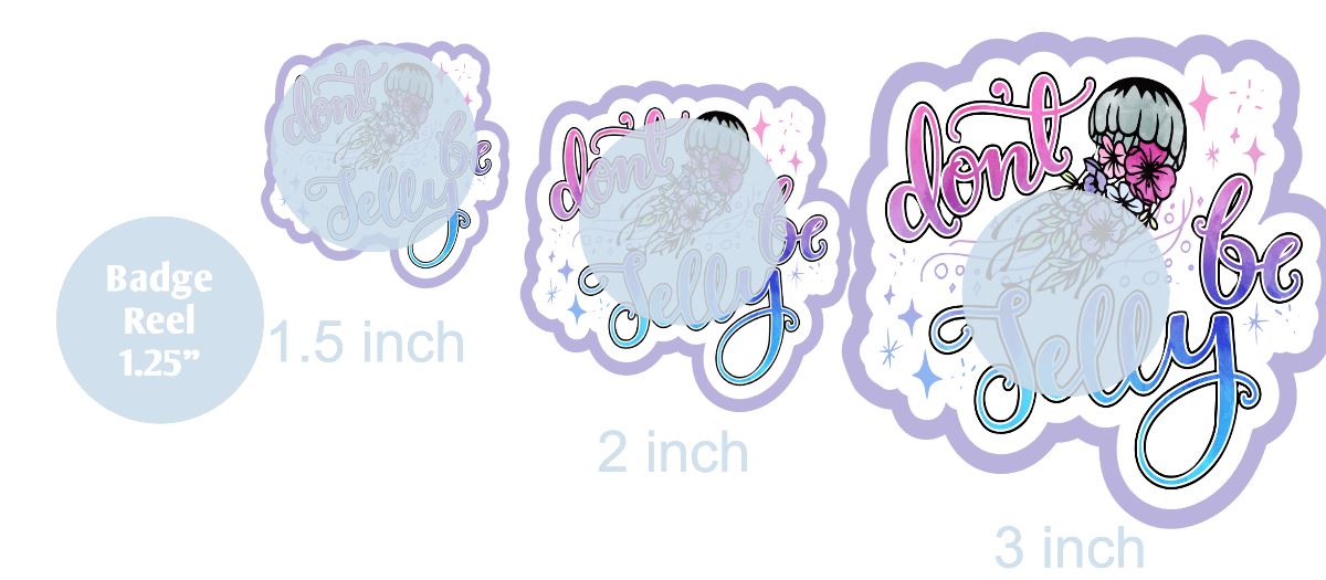 Don't Be Jelly - DECAL AND ACRYLIC SHAPE #DA0329