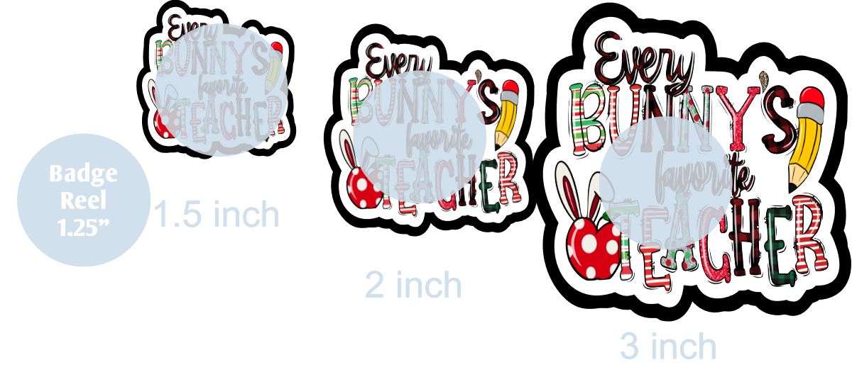 Every Bunny's Favorite Teacher - DECAL AND ACRYLIC SHAPE #DA0675