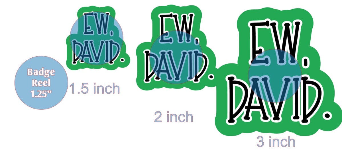 Ew David - Acrylic Shape #1278