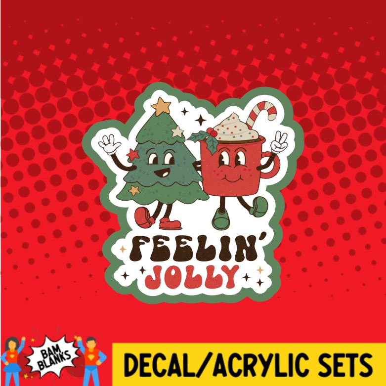 Feelin' Jolly - DECAL AND ACRYLIC SHAPE #DA0422