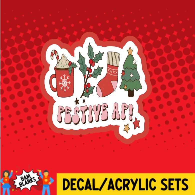 Festive AF - DECAL AND ACRYLIC SHAPE #DA0322