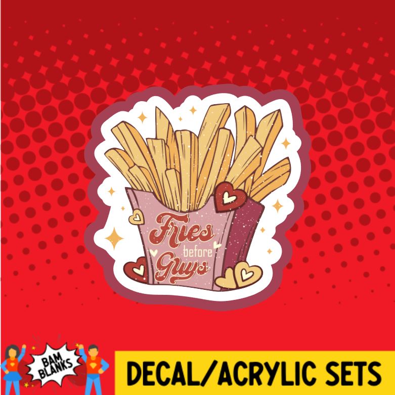 Fries Before Guys 2 - DECAL AND ACRYLIC SHAPE #DA0681
