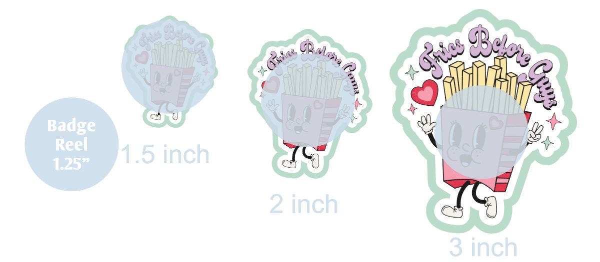 Fries Before Guys - DECAL AND ACRYLIC SHAPE #DA0586