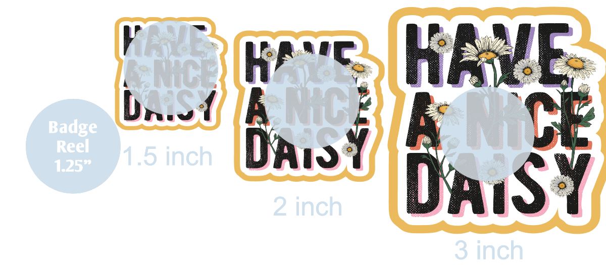 Have A Nice Daisy - DECAL AND ACRYLIC SHAPE #DA0327