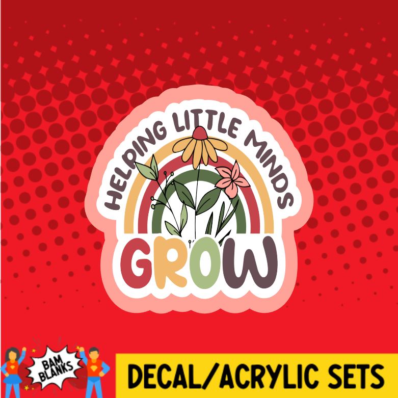 Helping Little Minds Grow - DECAL AND ACRYLIC SHAPE #DA0715