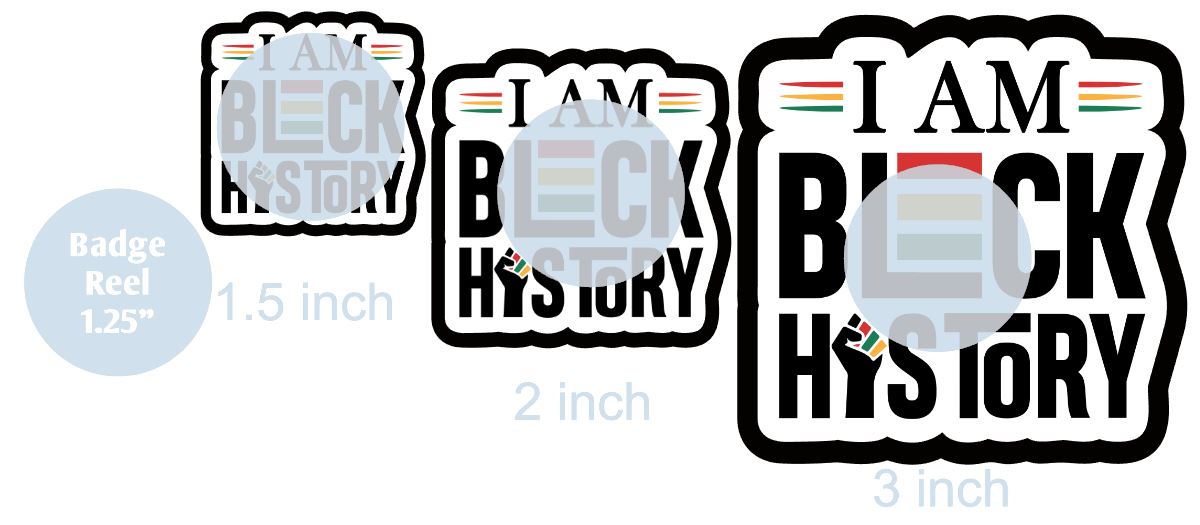 I Am Black History - DECAL AND ACRYLIC SHAPE #DA0839