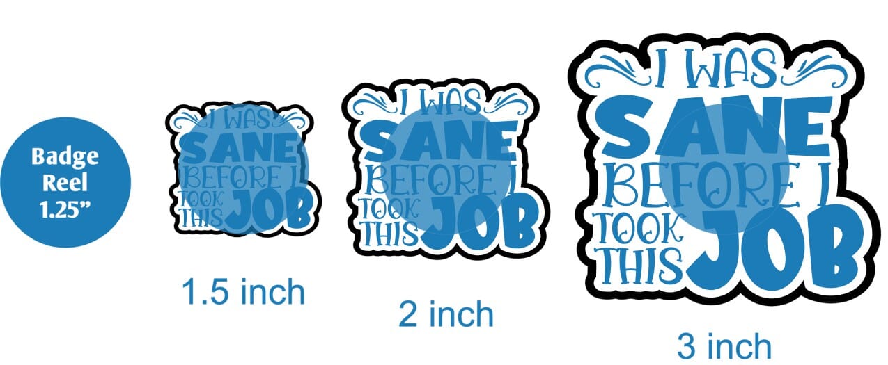 I Was Sane Before I Took This Job - DECAL AND ACRYLIC SHAPE #DA0362