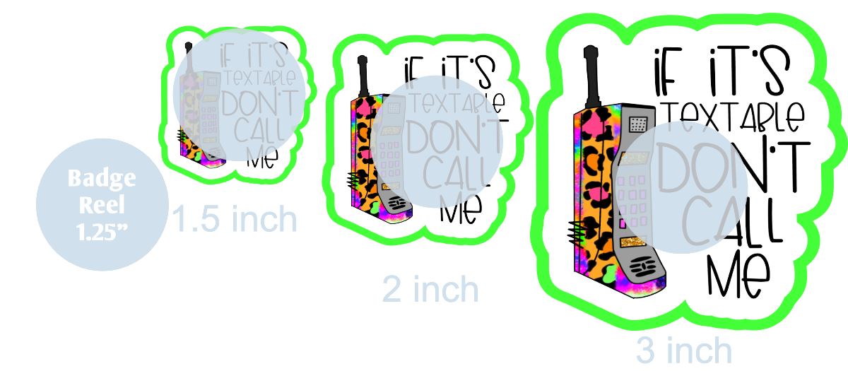 If Its Textable Don't Call Me - DECAL AND ACRYLIC SHAPE #DA0122