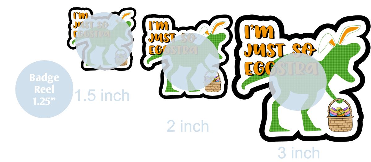 I'm Just So Eggstra Dino - DECAL AND ACRYLIC SHAPE #DA0669