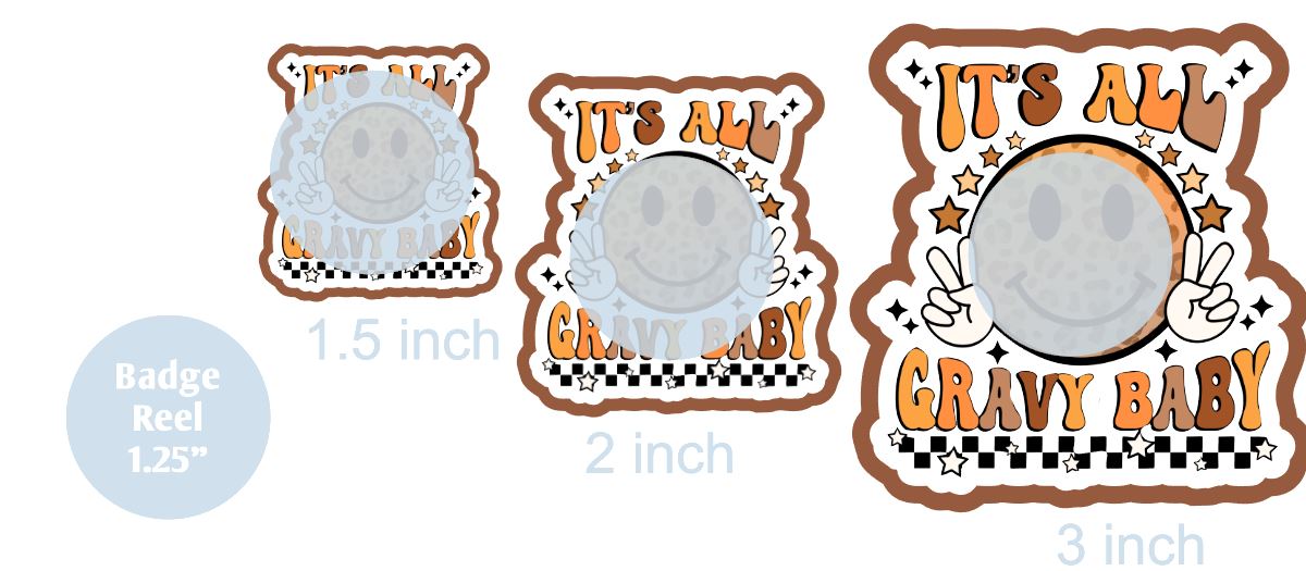 It's All Gravy Baby - DECAL AND ACRYLIC SHAPE #DA