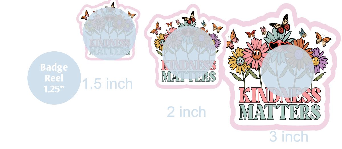 Kindness Matters Flowers - DECAL AND ACRYLIC SHAPE #DA01201