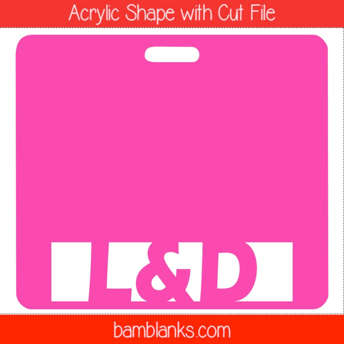 L and D Tag - Acrylic Shape #1441