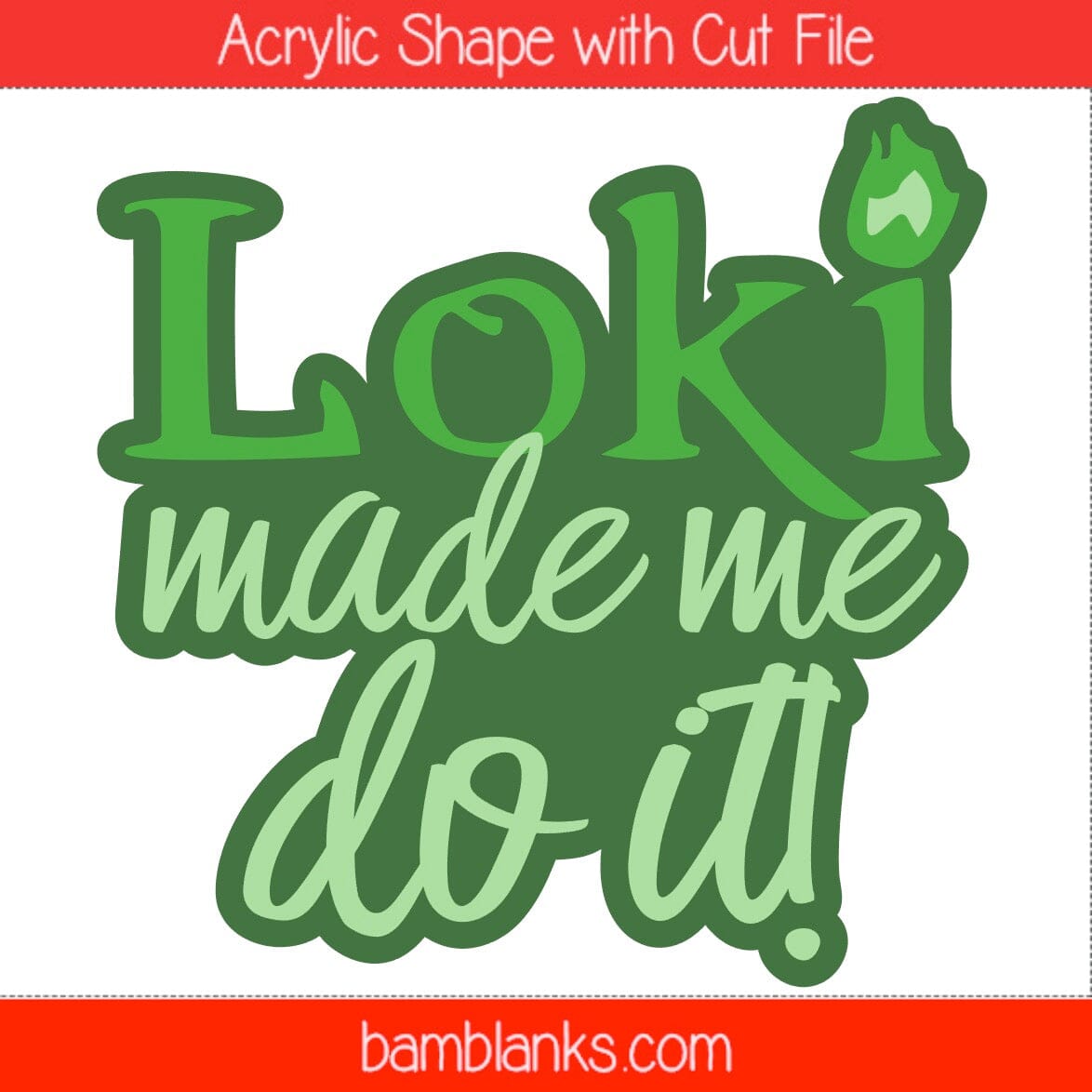 Loki Made Me Do It - Acrylic Shape #1561