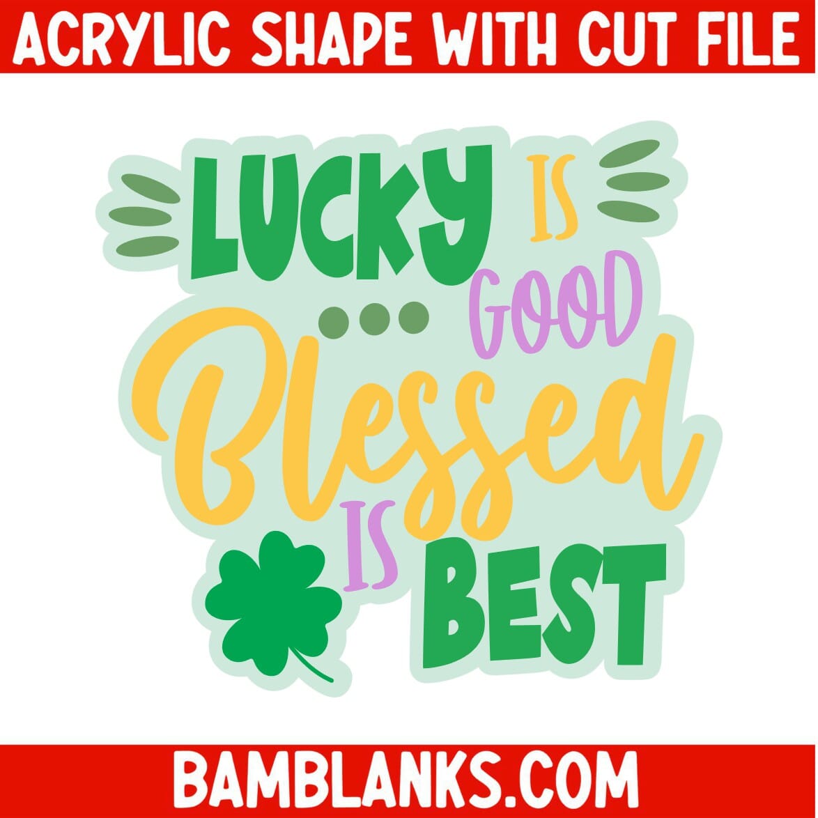 Lucky is Good - Acrylic Shape #1939