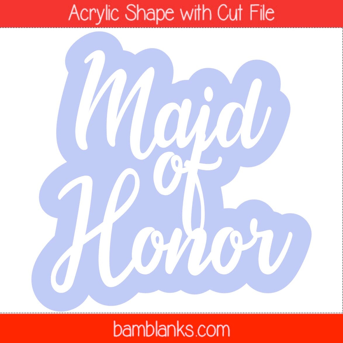 Maid of Honor - Acrylic Shape #1329